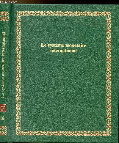LE SYSTEME MONETAIRE INTERNATIONALCOLLECTION BIBLIOTHEQUE LAFFONT DES GRANDS THEMES N10