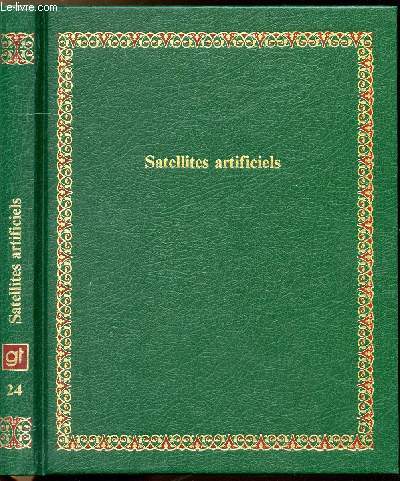 SATELLITES ARTIFICIELS - COLLECTION BIBLIOTHEQUE LAFFONT DES GRANDS THEMES N24