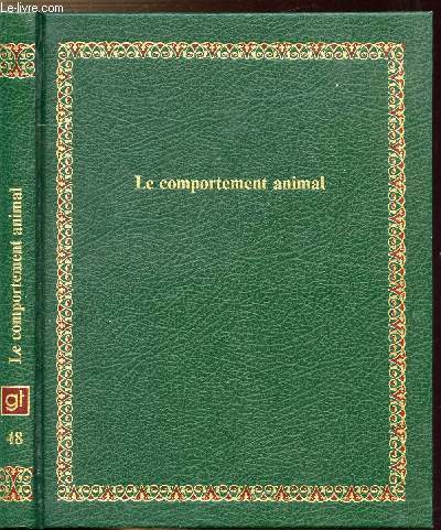 LE COMPORTEMENT ANIMAL - COLLECTION BIBLIOTHEQUE LAFFONT DES GRANDS THEMES N48