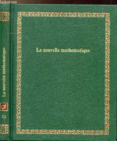 LA NOUVELLE MATHEMATIQUE - COLLECTION BIBLIOTHEQUE LAFFONT DES GRANDS THEMES N51