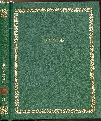 LE 21E SIECLE - COLLECTION BIBLIOTHEQUE LAFFONT DES GRANDS THEMES N62