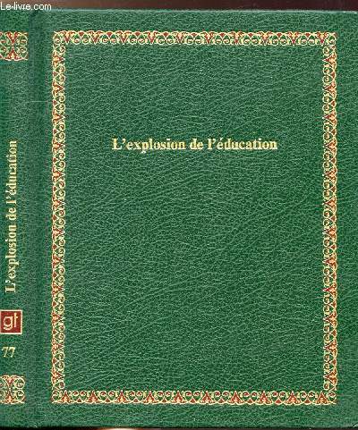 L'EXPLOSION DE L'EDUCATION - COLLECTION BIBLIOTHEQUE LAFFONT DES GRANDS THEMES N77