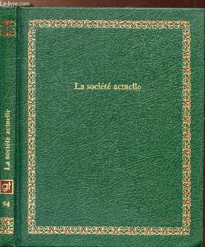 LA SOCIETE ACTUELLE - COLLECTION BIBLIOTHEQUE LAFFONT DES GRANDS THEMES N94