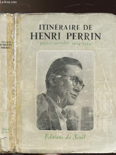 ITINERAIRE D'HENRI PERRIN - PRETRE OUVRIER 1914-1954