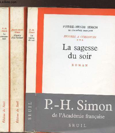 FIGURES A CORDOUAN - 3 VOLUMES - TOMES I+II+III - LE SOMNAMBULE - HISTOIRE D'UN BONHEUR - LA SAGESSE DU SOIR