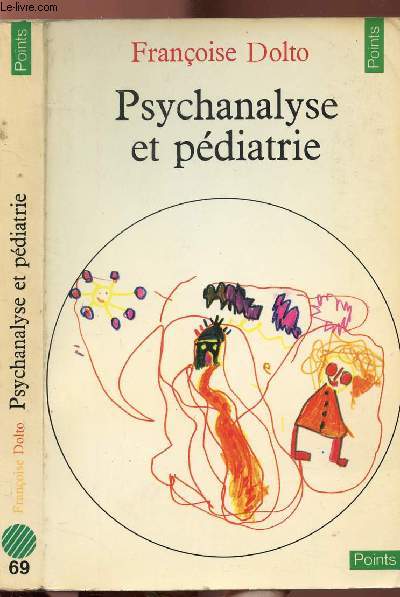PSYCHANALYSE ET PEDIATRIE - LES GRANDES NOTIONS DE LA PSYCHANALYSE - SEIZE OBSERVATIONS D'ENFANTS - COLLECTION POINTS SCIENCES HUMAINES N69