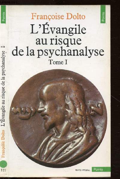 L'EVANGILE AU RISQUE DE LA PSYCHANALYSE - TOME I - COLLECTION POINTS ANTHROPOLOGIE SCIENCES HUMAINES N111