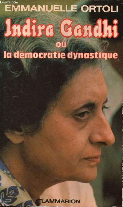 INDIRA GANDHI OU LA DEMOCRATIE DYNASTIQUE
