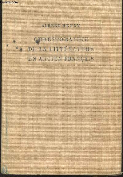 CHRESTOMATHIE DE LA LITTERATURE EN ANCIEN FRANCAIS