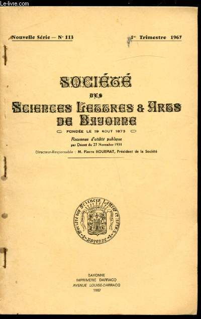 SOCIETE DES SCIENCES LETTRES ET ARTS DE BAYONNE - NOUVELLE SERIE N 113 - 1ER TRIMESTRE 1967 -