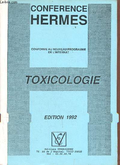 Conference Hermes conforme au nouveau programme de l'internat - Toxicologie - edition 1992.