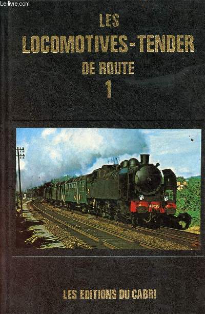De la banlieue  la campagne - Les locomotives-tender de route - Premier volume - Rdition revue et complte.