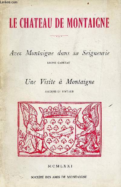 Le Chateau de Montaigne - Avec Montaigne dans sa Seigneurie - Une visite  Montaigne.