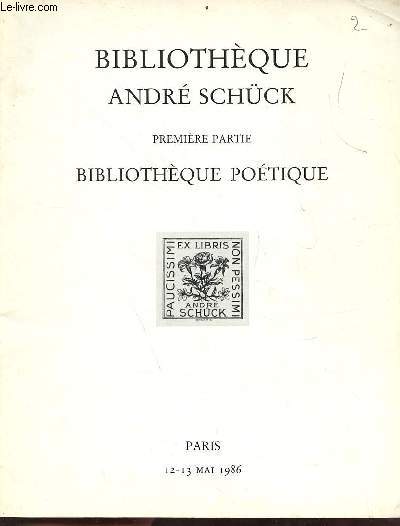 Catalogue de ventes aux enchres - Bibliothque Andr Schck premire partie : bibliothque potique - Vente  Paris Htel Drouot salle 3 lundi 12 et mardi 13 mai 1986.