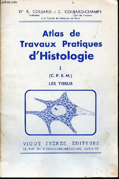 Atlas de travaux pratiques d'histologie - Fascicule 1 : C.p.e.m. les tissus.