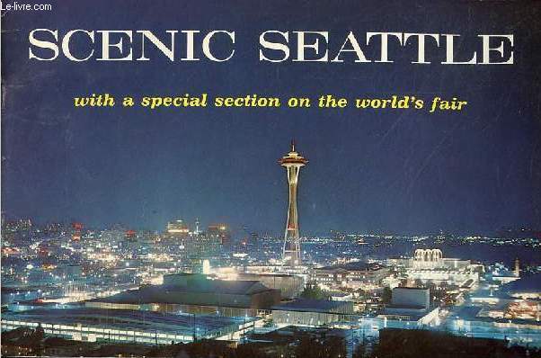 Scenic seattle with a special section on the world's fair.