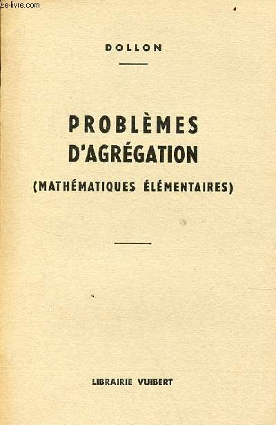 Problmes d'agrgation - mathmatiques lmentaires - 2e dition.
