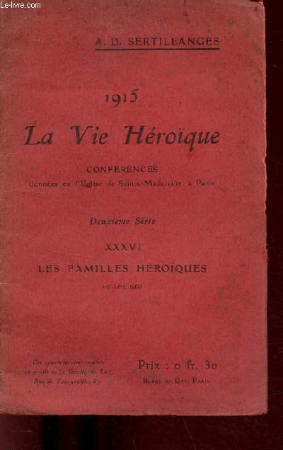 1915 la vie hroque confrences donnes en l'glise de Sainte-Madeleine  Paris - Deuxime srie fascicule n36 : les familles hroques 25 avril 1915.