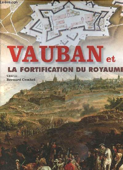Vauban et la fortification du royaume.