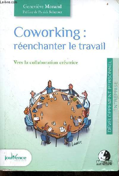 Coworking : renchanter le travail - vers la collaboration cratrice - Collection les maxi pratiques n157.