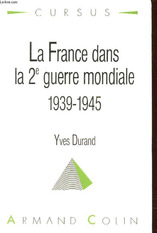 LA FRANCE DANS LA 2e GUERRE MONDIALE 1939-1945