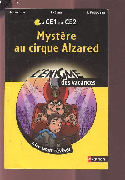 MYSTERE AU CIRQUE ALZARED - L'ENIGME DES VACANCES / LIRE POUR REVISER / 7-8 ANS DU CE1 AU CE2.