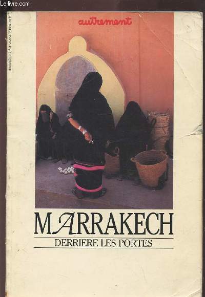 AUTREMENT - N11 HORS SERIE JANVIER 1985 : MARRAKECH DERRIERE LES PORTES.