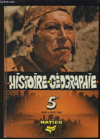 HISTOIRE GEOGRAPHIE - CLASSE DE 5 - MISE A JOUR 1982.