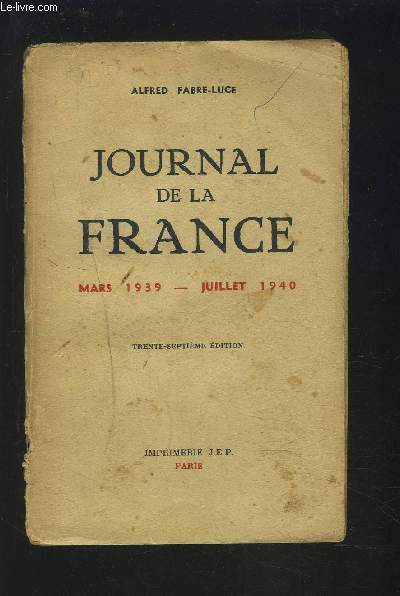 JOURNAL DE LA FRANCE - MARS 1939 / JUILLET 1940.