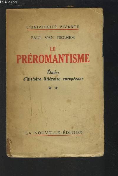 LE PREROMANTISME - ETUDES D'HISTOIRE LITTERAIRE EUROPEENNE - TOME 2.