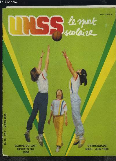 UNSS, le sport scolaire - N39 - MARS 1986 : COUPE DU LAIT SPORT-CO + GYMNASIADE NICE JUIN 1996.