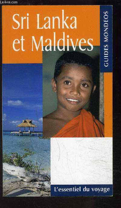 SRI LANKA ET MALDIVES- L ESSENTIEL DU VOYAGE