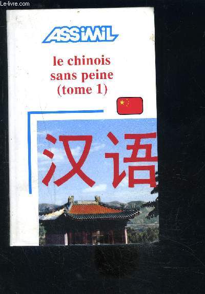 ASSIMIL- LE CHINOIS SANS PEINE- TOME 1