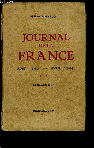 JOURNAL DE LA FRANCE- AOUT 1940 - AVRIL 1942- TOME 2