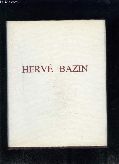 1 EXEMPLAIRE DE PRESENTATION DES OEUVRES MAITRESSES DE HERVE BAZIN (EXTRAITS REPRESENTATIFS DES 6 VOLUMES)