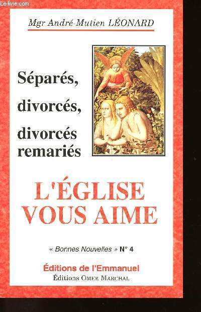 SEPARES - DIVORCES - DIVORCES REMARIES - L'EGLISE VOUS AIME - BONNES NOUVELLES N4