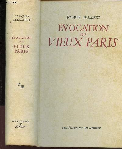 EVOCATION DU VIEUX PARIS - TOME I. Vieux Quartiers, Vieilles Rues, Vieilles demeures historiques, Vestiges, Annales et anecdotes.