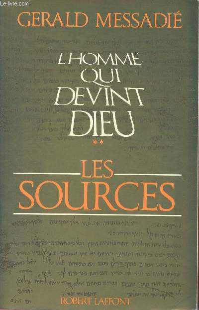 L'HOMME QUI DEVINT DIEU - TOME 2 - 1 VOLUME : LES SOURCES