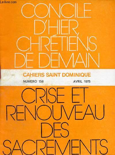 CAHIERS SAINT DOMINIQUE - CONCILE D'HIER, CHRETIENS DE DEMAIN - N156 - AVRIL 75