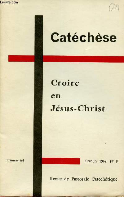 CATECHESE N9 - OCT 62 : CROIRE EN JESUS-CHRIST : 