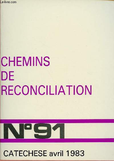 CATECHESE N91 - AVRIL 83 : CHEMINS DE RECONCILIATION ; Le 