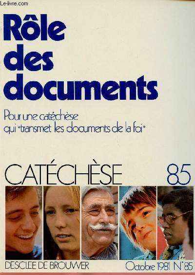 CATECHESE N85 - OCT 81 : ROLE DES DOCUMENTS / POUR UNE CATECHESE QUI 