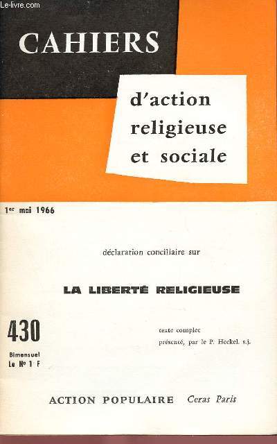 CAHIERS D'ACTION RELIGIEUSE ET SOCIALE N430 - 1ER MAI 66 : LA LIBERTE RELIGIEUSE - TEXTE COMPLET PRESENTE PAR LE P. HECKEL. S.J