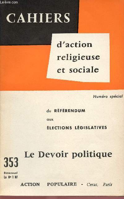 CAHIERS D'ACTION RELIGIEUSE ET SOCIALE N353 - N SPECIAL : DU REFERENDUM AUX ELECTIONS LEGISLATIVES : LE DEBOIR POLITIQUE