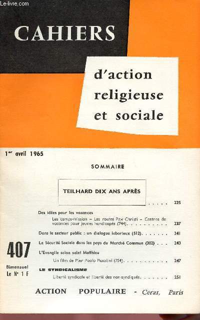 CAHIERS D'ACTION RELIGIEUSE ET SOCIALE N407 - 1ER AVRIL 65 : THEILHARD 10 ANS APRES