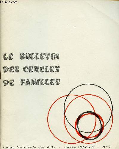 LE BULLETIN DES CERCLES DE FAMILLES N2 - 1967-68 : L'ORIENTATION SCOLAIRE A TRAVERS NOS REUNIONS / AU COURS DE LA VIE DES CERCLES