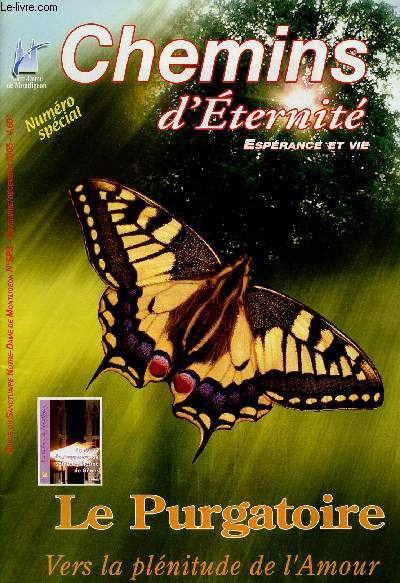 CHEMINS D'ETERNITE NSPECIAL 3 : NOV/DEC 2005 : LE PURGATOIRE, VERS LA PLENITUDE DE L'AMOUR