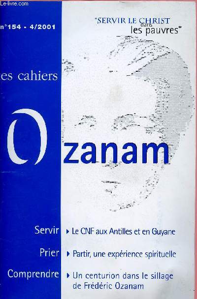 CAHIERS OZANAM N154 : Le CNF aux Antilles et en Guyane / Partir, une exprience spirituelle / Un centurion dans le sillage de Frdric Ozanam,etc