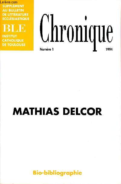 CHRONIQUE - SUPPLEMENT AU BULLETIN DE LITTERATURE ECCLESIASTIQUE N1-1994 : MATHIAS DELCOR