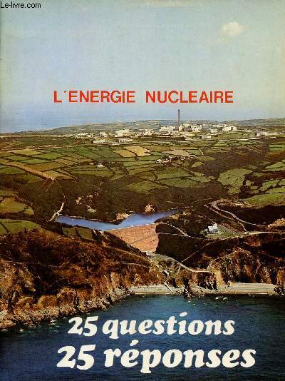L'ENERGIE NUCLEAIRE : 25 QUESTIONS, 25 REPONSES